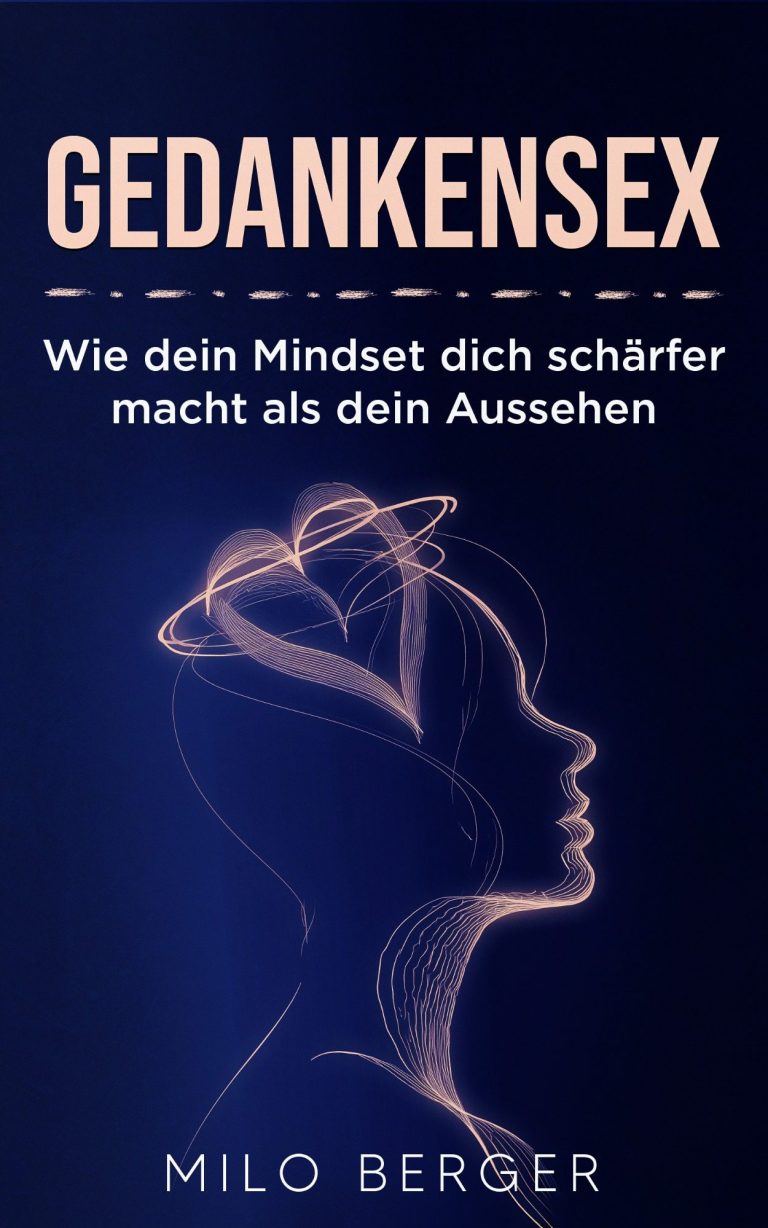 Buchcover „Gedankensex“ von Milo Berger – ein psychologisch-intimes Werk über mentale Anziehung, Selbstbewusstsein und stille Wirkung.